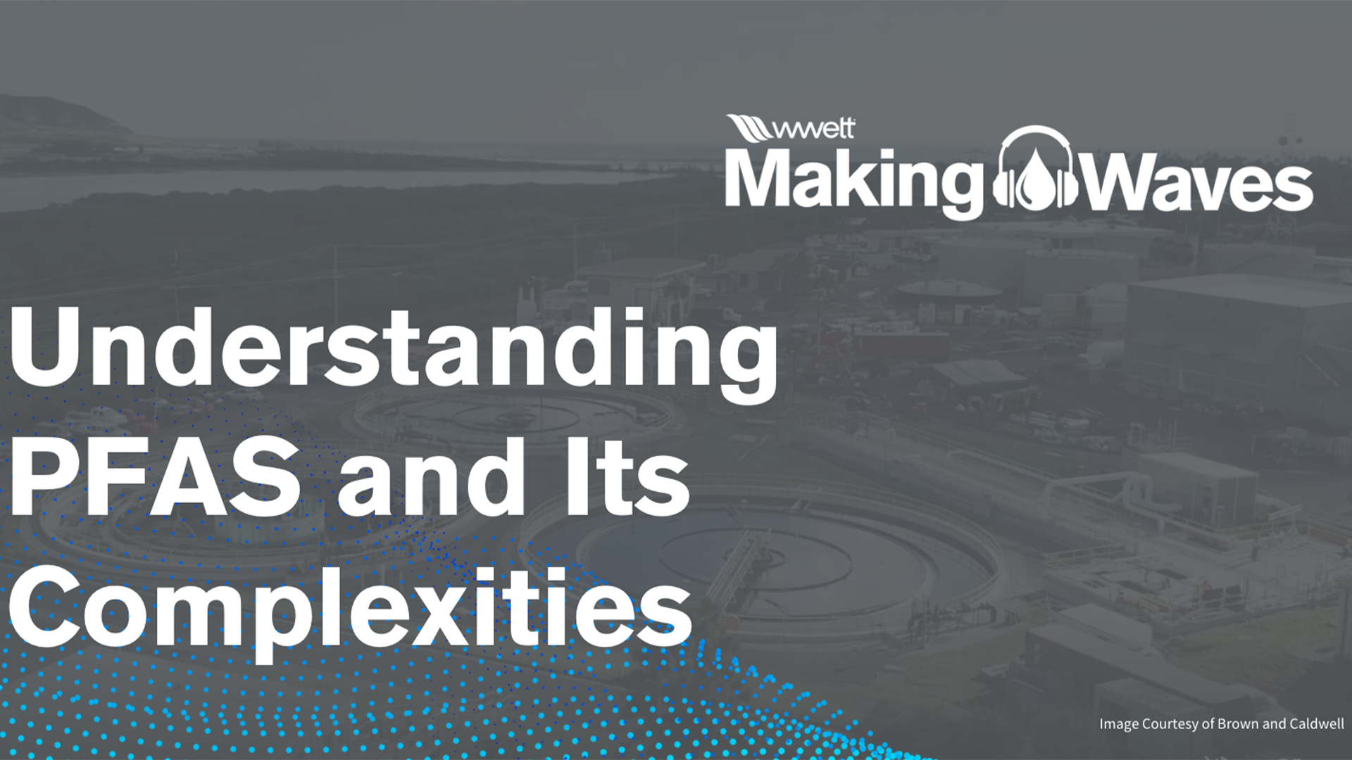 Understanding PFAS and Its Complexities